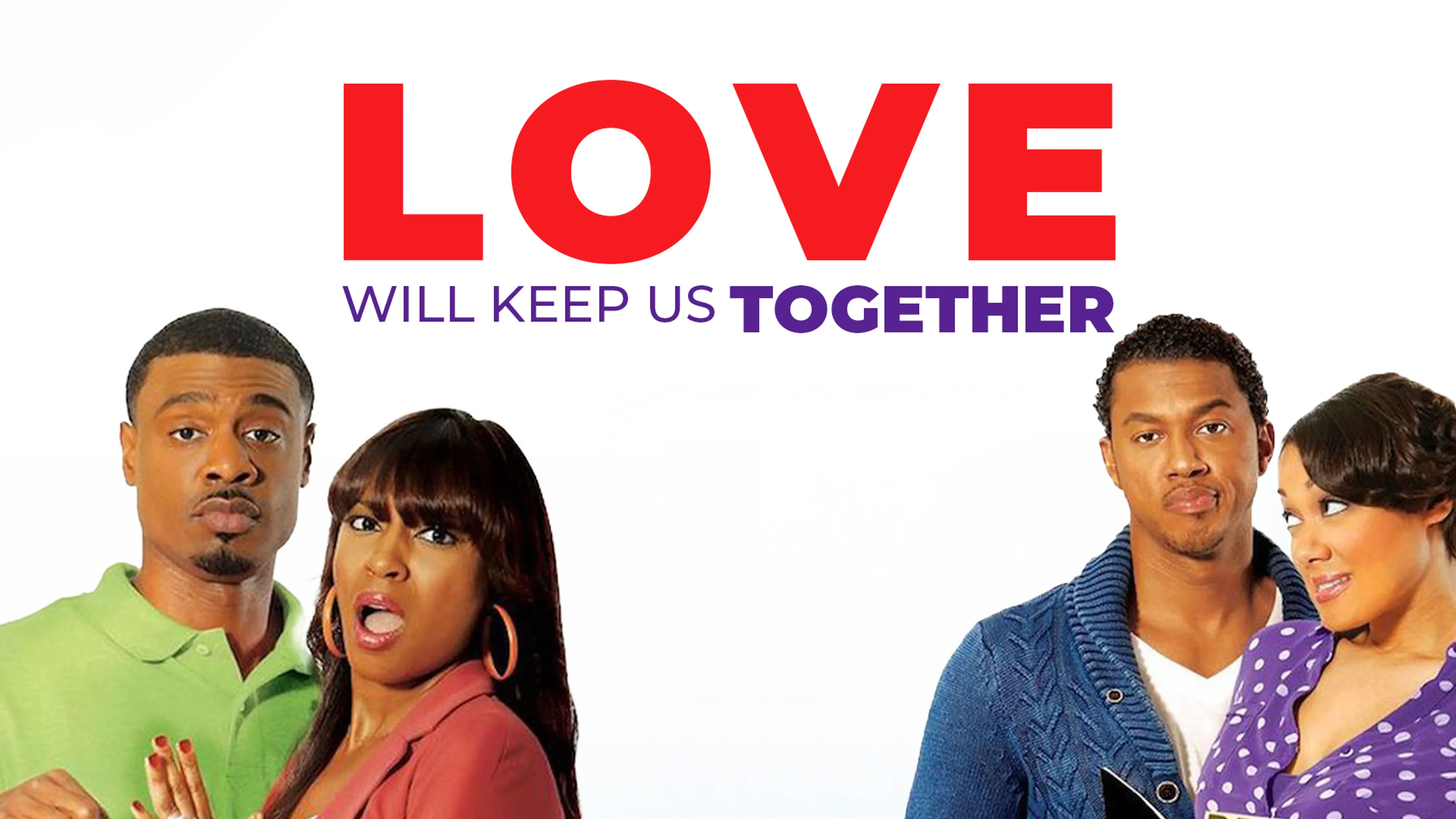 Love Will Keep Us Together poster